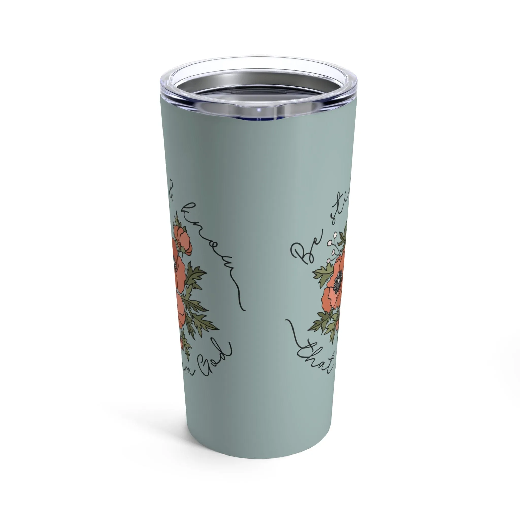 Be Still & Know Floral Tumbler 20oz