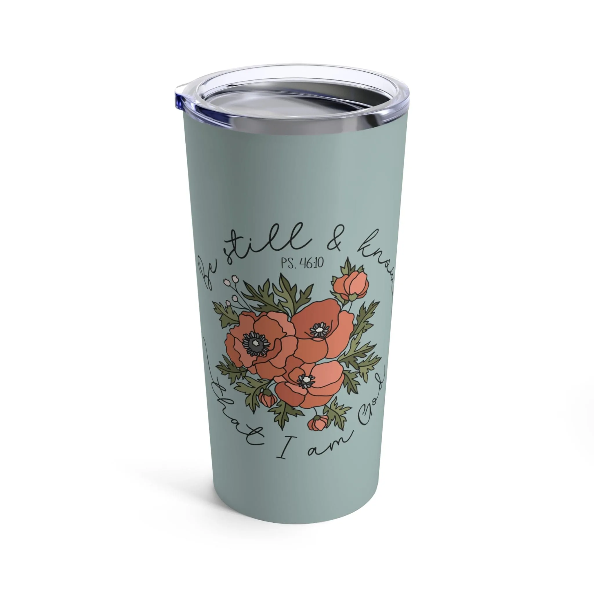 Be Still & Know Floral Tumbler 20oz