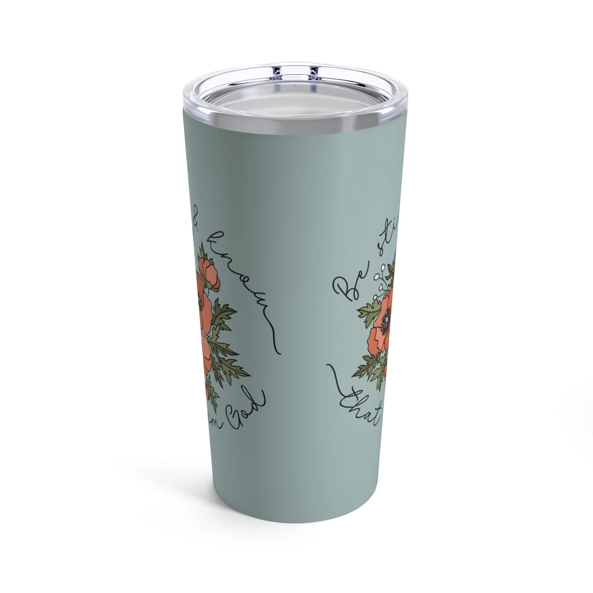 Be Still & Know Floral Tumbler 20oz