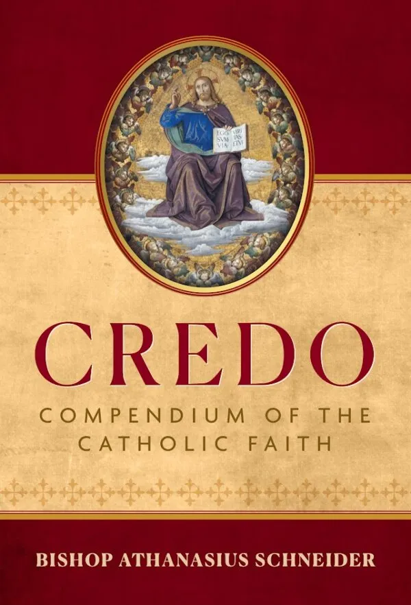 Credo:  Compendium of the Catholic Faith