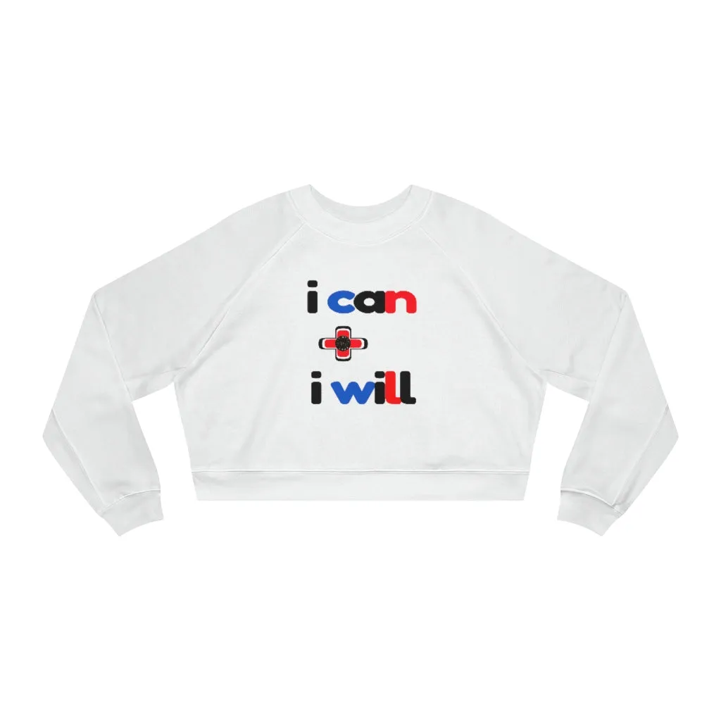 I Can   I Will Cropped Fleece Pullover